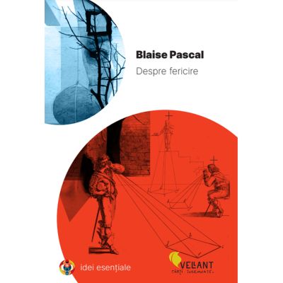 Blaise PASCAL -  DESPRE FERICIRE